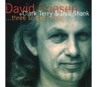Friesen David/Terry Clark/Shan - Three to Get Ready