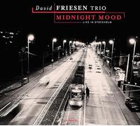 Friesen David Trio - Midnight Mood-Live in Stockholm