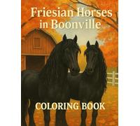 Friesian Horses In Boonville: Coloring Book