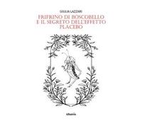 Frifrino di Boscobello e il segreto dell’effetto placebo