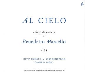 Frigato/Mingardo/Gambe di Legno Benedetto Marcello: Al Cielo - Duets (CD)