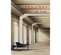 Frigerio alla Scala. Ediz. italiana e inglese