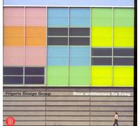 Frigerio Design Group. Slow architecture for living - [Skira]