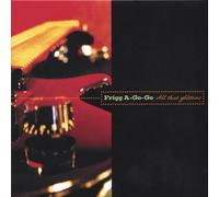 Frigg a-Go-Go - All That Glitters