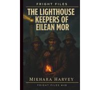 Fright Files: The Lighthouse Keepers of Eilean Mor. #49