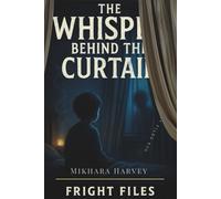 Fright Files: The Whisper behind the Curtain #30