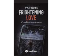 Frightening Love: Wenn Liebe Angst macht