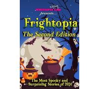 Frightopia: The Most Spooky and Surprising Stories by Young Writers of 2024