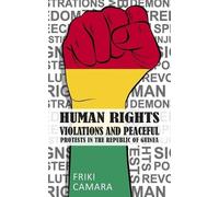 Friki Camara Human Rights Violations and Peaceful Protests in the Re (Tascabile)