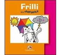 Frilli e il temporale. Ediz. illustrata