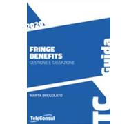 Fringe Benefits 2020. Gestione E Tassazione - Marta Bregolato - 2020