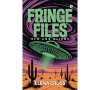 Fringe Files: UFO and Aliens
