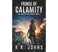 Fringe of Calamity: A Post-Apocalyptic Survival Thriller