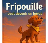 Fripouille veut devenir un héros
