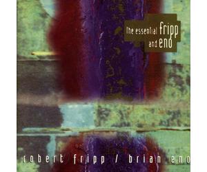 Fripp,Robert & Eno,Brian - The Essential Fripp And Eno