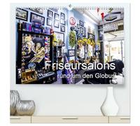 Friseursalons rund um den Globus (hochwertiger Premium Wandkalender 2026 DIN A2 quer), Kunstdruck in Hochglanz: Friseursalons auf der ganzen Welt sehr individuell fotografiert.