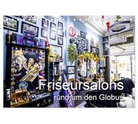 Friseursalons rund um den Globus (Tischkalender 2026 DIN A5 quer), CALVENDO Monatskalender: Friseursalons auf der ganzen Welt sehr individuell fotografiert.