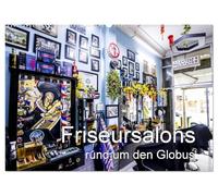 Friseursalons rund um den Globus (Wandkalender 2026 DIN A2 quer), CALVENDO Monatskalender: Friseursalons auf der ganzen Welt sehr individuell fotografiert.