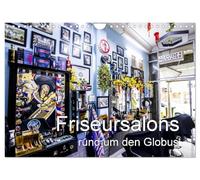 Friseursalons rund um den Globus (Wandkalender 2026 DIN A4 quer), CALVENDO Monatskalender: Friseursalons auf der ganzen Welt sehr individuell fotografiert.