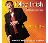 Frish, Oleg - Oleg Frish and the Patrick Williams Big Band / Bring Me Sunshine