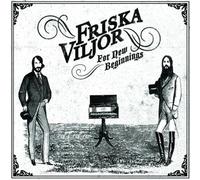 Friska Viljor - For New Beginnings