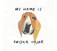 FRISKA VILJOR - MY NAME IS FRISKA VILJOR