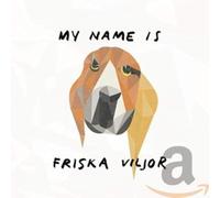 FRISKA VILJOR - MY NAME IS FRISKA VILJOR