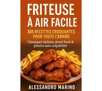 Friteuse à air facile: 365 assiettes croustillantes pour toute l'année