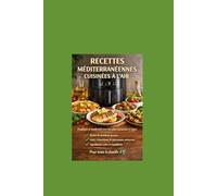 Friteuse à air - Vivre Méditerranéen: Recettes saines sans friture