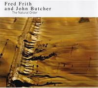 Fred Frith and John Butcher The Natural Order (CD) Album