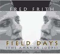 Frith, Fred - Field Days (The Amanda Loops)
