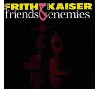 Frith, Fred-Kaiser, - Friends & Enemies
