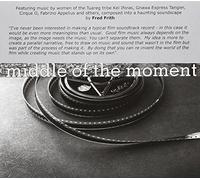 Frith, Fred - Middle Of The Moment