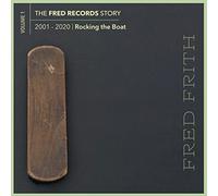 Fred Firth The Fred Records Story: 2001-2020 Rocking the Boat - Volume 1 (CD)