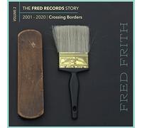 Fred Firth The Fred Records Story: 2001-2020 Crossing Borders - Volume 2 (CD)