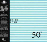 Frith Fred, Zorn John - 50° Birthday Celebration