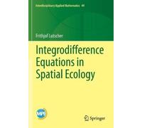 Frithjof Lutscher Integrodifference Equations in Spatial Ecology (Tascabile)