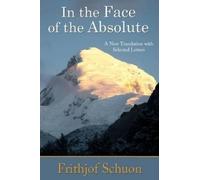Frithjof Schuon In the Face of the Absolute (Tascabile)