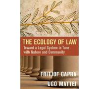 Fritjof Capra The Ecology of Law: Toward a Legal System in Tu (Copertina rigida)