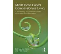 Frits Koster Erik van den Brin Mindfulness-Based Compassionate Livin (Tascabile)