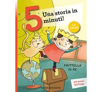 Frittella di re. Una storia in 5 minuti! Ediz. a colori
