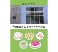 Frittura e architettura - [EBS Print]