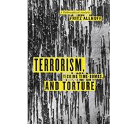 Fritz Allhoff Terrorism, Ticking Time-Bombs, and Torture (Copertina rigida)