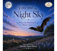 Fritz and the Night Sky: When the Bluebonnets Bloom Again