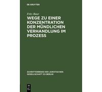 Fritz Baur Wege zu einer Konzentration der mündlichen Verhand (Copertina rigida)
