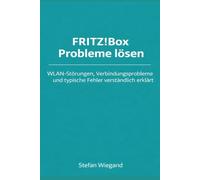 FRITZ!Box Probleme lösen: WLAN-Störungen und Verbindungsprobleme - typische Fehler mit der FRITZ!Box verständlich erklärt