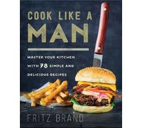 Fritz Brand Cook Like a Man (Copertina rigida)