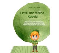 Fritz, der freche Kobold: Eine Geschichte zur Förderung der visuellen Figur-Grund-Differenzierung von Vorschulkindern und Schulanfängern