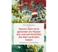 Fritz Dittlbach Warum Wein einst gesünder als Wasser war und wie Kar (Tascabile)