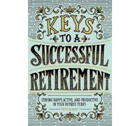 Fritz Gilbert Keys to a Successful Retirement (Tascabile)
